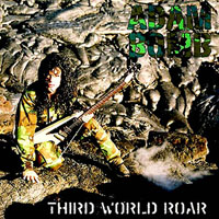 ADAM BOMB THIRD WORLD ROAR